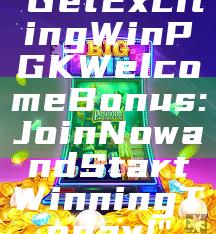 "Get Exciting WinPGK Welcome Bonus: Join Now and Start Winning Today!"