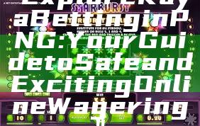 "Explore Kaya Betting in PNG: Your Guide to Safe and Exciting Online Wagering"