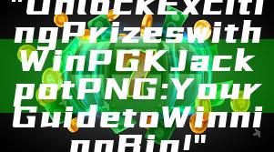 "Unlock Exciting Prizes with WinPGK Jackpot PNG: Your Guide to Winning Big!"