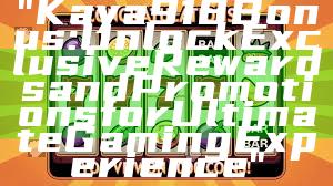 "Kaya918 Bonus: Unlock Exclusive Rewards and Promotions for Ultimate Gaming Experience"